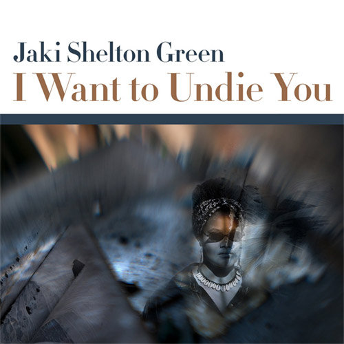 Green, Jaki Shelton: I Want to Undie You [CD EP] (Soul City Sounds)