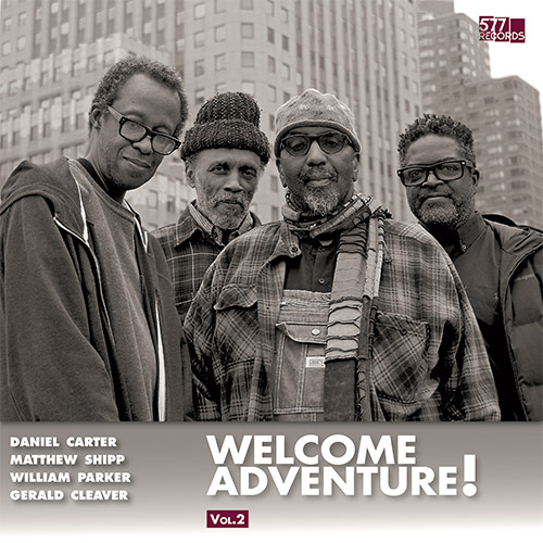 Carter, Daniel / Matthew Shipp / William Parker / Gerald Cleaver: Welcome Adventure! Vol. 2 [COLOR V (577 Records)