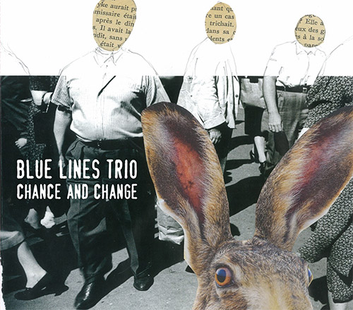 Blue Lines Trio (Scheen / van der Weide / Hadow): Chance and Change (Casco Records)
