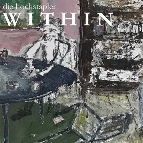 Hochstapler, Die : Within (Umlaut Records)