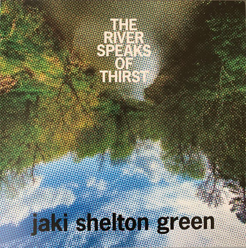 Green, Jaki Shelton : The River Speaks of Thirst [VINYL] (Soul City Sounds)