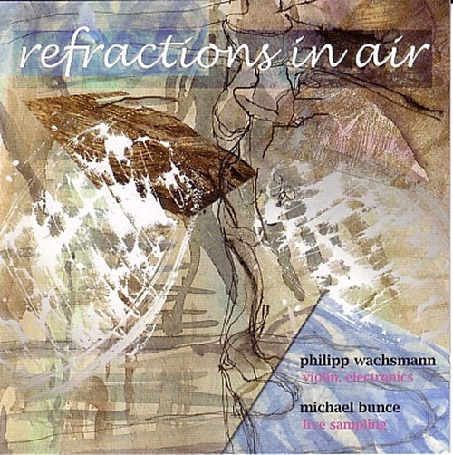 Wachsmann, Philipp / Michael Bunce: Refractions In Air (Bead)