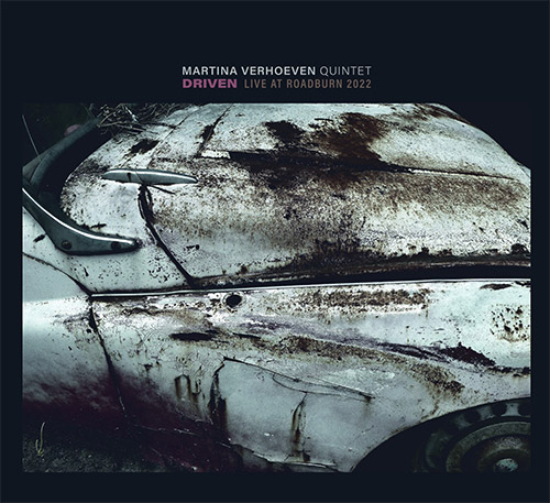 Verhoeven, Martina Quintet (w/ Serries / Webster / Almeida): Driven: Live At Roadburn 2022 (Klanggalerie)