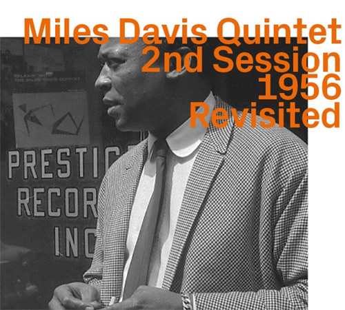 Davis, Miles Quintet: 2nd Sessions 1956, Revisited (ezz-thetics by Hat Hut Records Ltd)