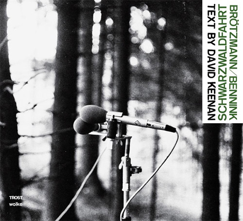 Brotzmann, Peter / Han Bennink: Schwarzwaldfahrt [CD + BOOK] (Trost Records)