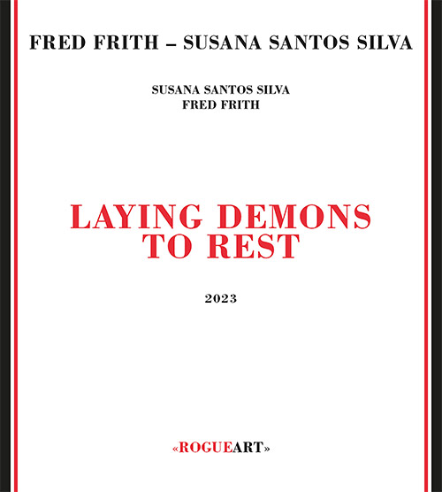 Frith, Fred / Susana Santos Silva: Laying Demons To Rest (RogueArt)