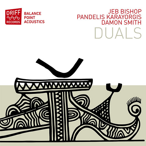 Bishop / Karayorgis / Smith: Duals [3 CDs] (Driff Records)