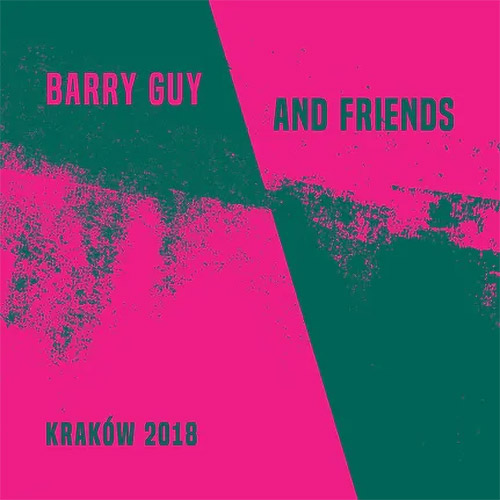 Guy, Barry and Friends: Krakow 2018 [5 CD BOX SET] (Not Two)