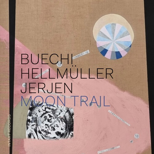 Buechi / Hellmuller / Jerjen: Moon Trail (Intakt)