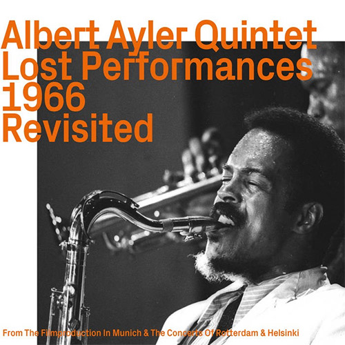 Ayler, Albert Quintet: Lost Performances 1966, Revisited (ezz-thetics by Hat Hut Records Ltd)