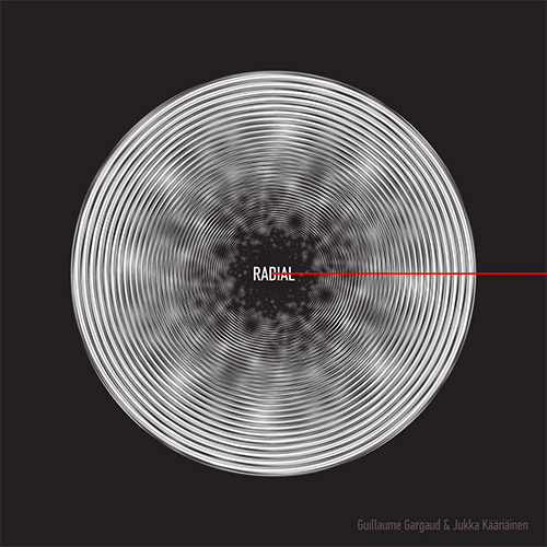 Gargaud, Guillaume  / Jukka Kaariainen: Radial (Plus Timbre)