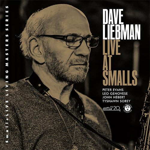 Liebman, Dave (w/ Peter Evans / Leo Genovese / John Hebert / Tyshawn Sorey): Lost In Time, Live At S (Cellar Live)