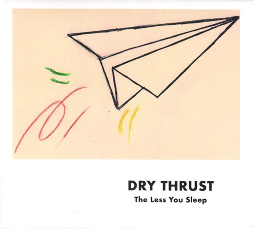 Dry Thrust (Georg Graewe / Martin Siewert / Dieter Kern): The Less You Sleep (Trost Records)