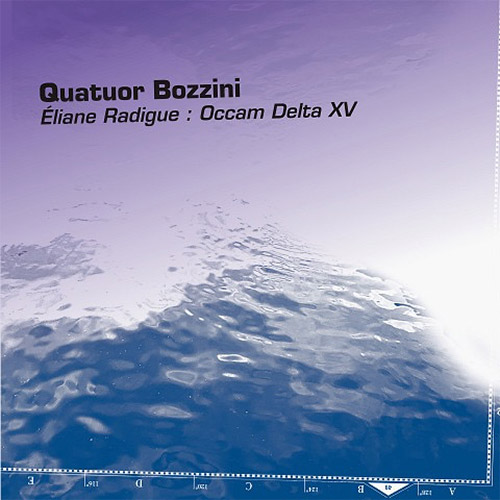 Quatuor Bozzini: Eliane Radigue : Occam Delta XV (Collection QB)