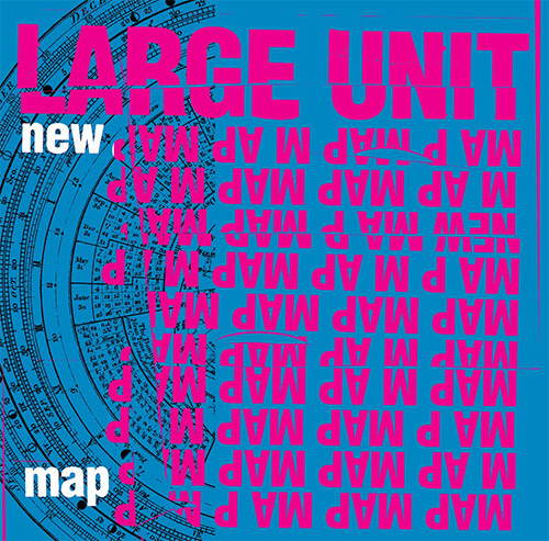 Large Unit (Paal Nilssen-Love): New Map (PNL)