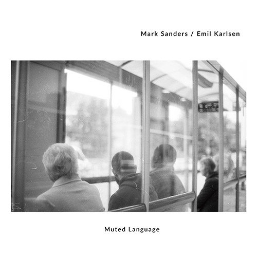 Sanders, Mark / Emil Karlsen: Muted Language (Bead)