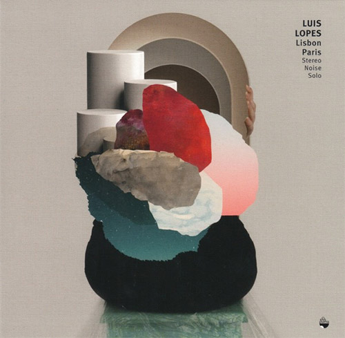 Lopes, Luis: Lisbon Paris, Stereo Noise Solo (Shhpuma)