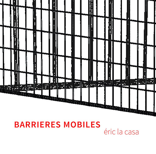La Casa, Eric: Barrieres Mobiles [CD + 40pg BOOKLET] (Swarming)