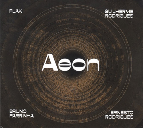 Flak / Guilherme Rodrigues / Bruno Parrinha / Ernesto Rodrigues: Aeon (Creative Sources)