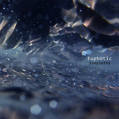 Euphotic (Bryan Day / Tom Djll / Cheryl E. Leonard): Isopleths (Public Eyesore)
