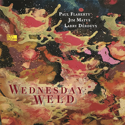 Flaherty, Paul / Jim Matus / Larry Derdeyn: Wednesday Weld (577 Records)