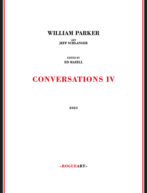 Parker, William: Conversations IV [BOOK] (RogueArt)