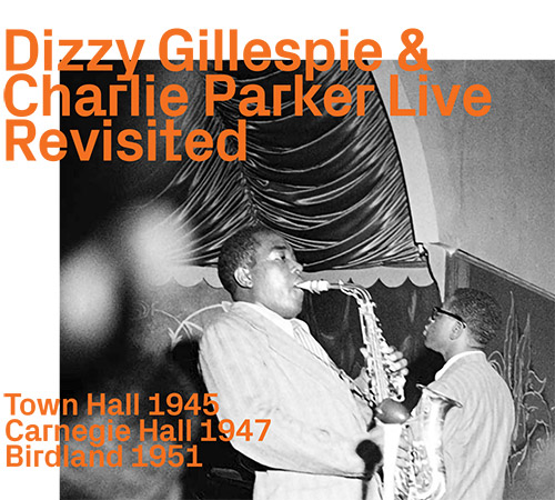 Gillespie, Dizzy & Charlie Parker: Live, Revisited (ezz-thetics by Hat Hut Records Ltd)
