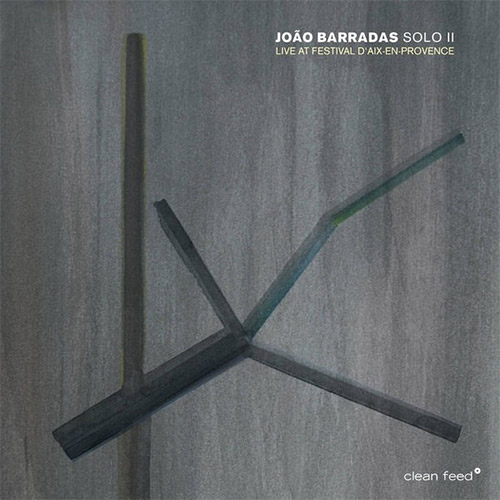Barradas, Joao: Solo II - Live at the Festival D'Aix-En-Prevence (Clean Feed)
