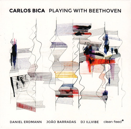 Bica, Carlos (Erdmann / DJ Illvibe / Barradas): Playing with Beethoven (Clean Feed)