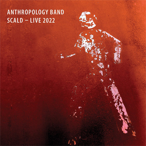 Anthropology Band: Scald - Live 2022 [3 CDS] (Discus)