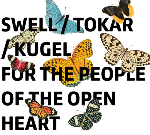 Swell / Tokar / Kugel: For The People Of The Open Heart (Listen! Foundation (Fundacja Sluchaj!))