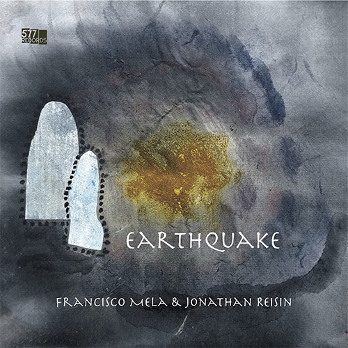 Mela, Francisco / Jonathan Reisin: Earthquake (577 Records)