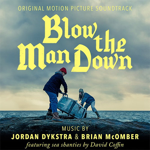 Dykstra, Jordan / Brian McOmber: Blow the Man Down (Original Motion Picture Soundtrack) (Editions Verde)