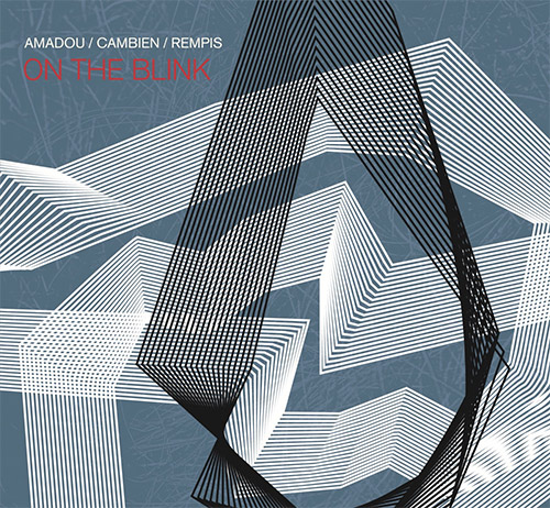 Amadou / Cambien / Rempis: On The Blink (Aerophonic)
