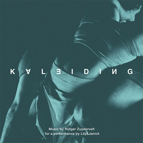 Zuydervelt, Rutger: Kaleiding (music for a performance by Lily&Janick) (Machinefabriek)