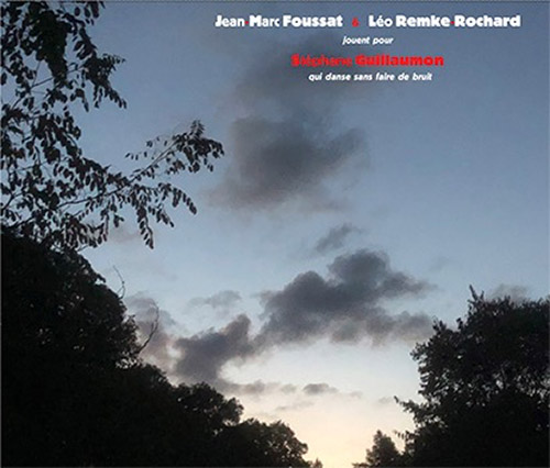 Foussat, Jean-Marc / Leo Remke-Rochard: jouent pour Stephane Guillaumon qui danse sans faire de brui (Fou Records)