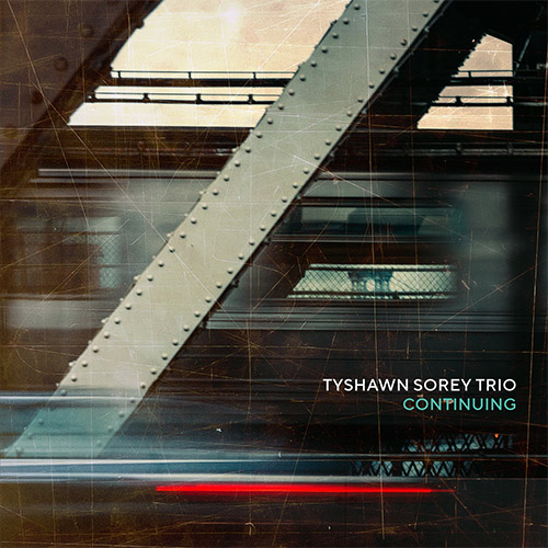 Sorey, Tyshawn Trio (w/ Aaron Diehl / Matt Brewer): Continuing (Pi Recordings)