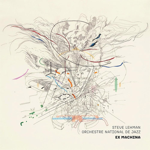 Lehman, Steve / Orchestre National De Jazz : Ex Machina (Pi Recordings)