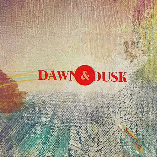 Clark, Scott: Dawn & Dusk [VINYL] (Out Of Your Head Records)