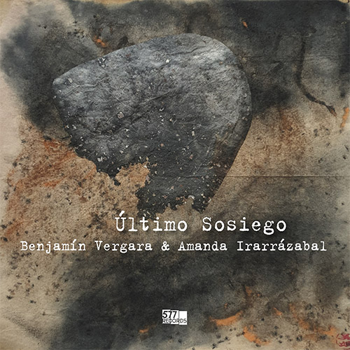Vergara, Benjamin / Amanda Irarrazabal: Ultimo Sosiego (577 Records)