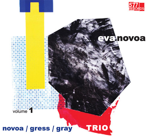 Novoa, Eva: Novoa / Gress / Gray Trio Vol.1 [VINYL] (577 Records)