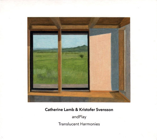 Lamb, Catherine / Kristofer Svensson: Translucent Harmonies - two duos for violin and viola, perform (Another Timbre)