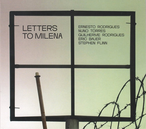 Rodrigues, Ernesto / Nuno Torres / Guilherme Rodrigues / Eric Bauer / Stephen Flinn: Letters to Mile (Creative Sources)