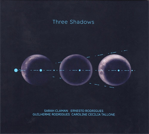 Claman / Rodrigues / Rodrigues / Tallone: Three Shadows (Creative Sources)