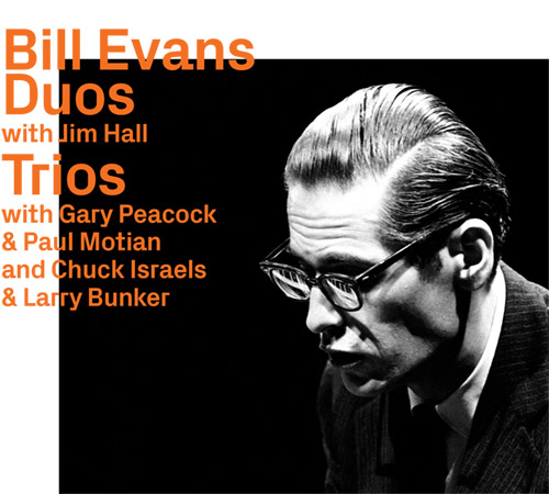 Evans, Bill (Evans, Hall, Peacock, Motian, Israels, Bunker): Duos With Jim Hall & Trios '64 & '65, R (ezz-thetics by Hat Hut Records Ltd)