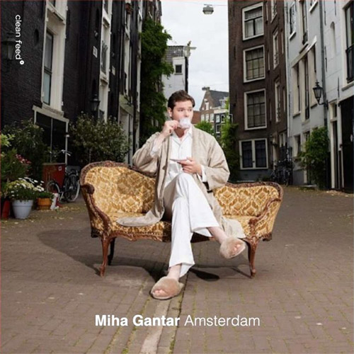 Gantar, Miha: Amsterdam [5 CD BOX SET] (Clean Feed)