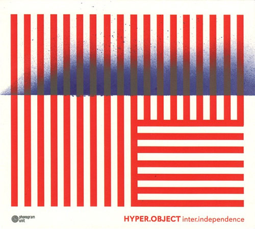 Hyper.object: Inter .independence (Phonogram Unit)