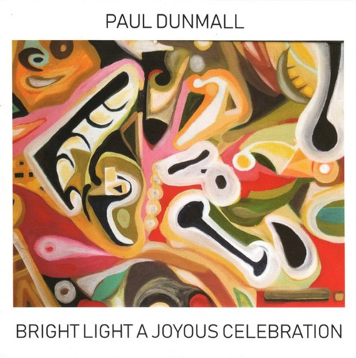 Dunmalll, Paul (Dunmall / Kinch / Cole / Mwamba / Kane / Drake): Bright Light A Joyous Celebration (Discus)