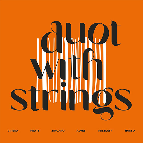 DUOT & ZARM Ensemble (Cirera / Prats / Zingaro / Alves / Mitzlaff / Rosso): DUOT with Strings (Listen! Foundation (Fundacja Sluchaj!))