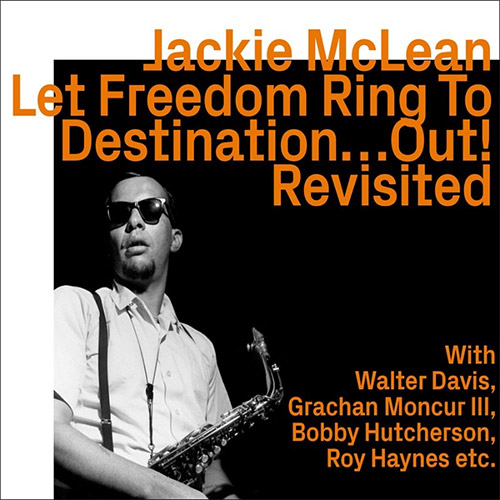 McLean, Jackie: Let Freedom Ring To Destination...Out! - Revisited (ezz-thetics by Hat Hut Records Ltd)